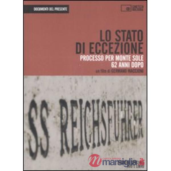 Stato di eccezione. Processo per Monte Sole 62 anni dopo. Con DVD (Lo)