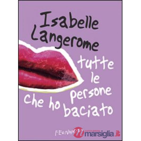 Tutte le persone che ho baciato