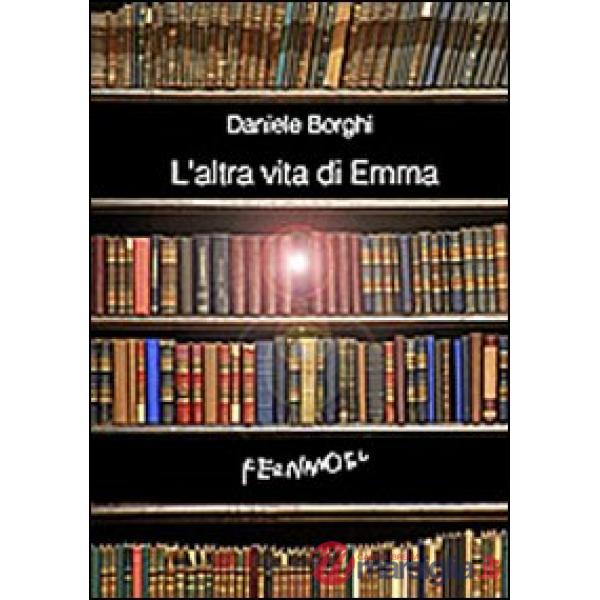 Altra vita di Emma (L')