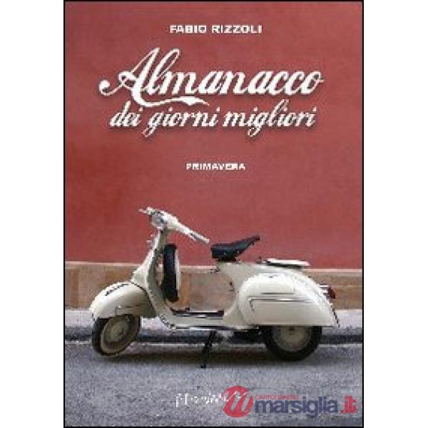 Almanacco dei giorni migliori. Primavera