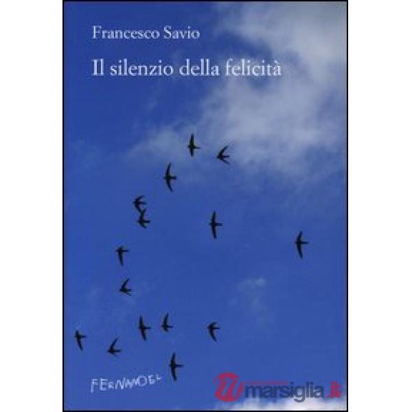 Silenzio della felicità (Il)