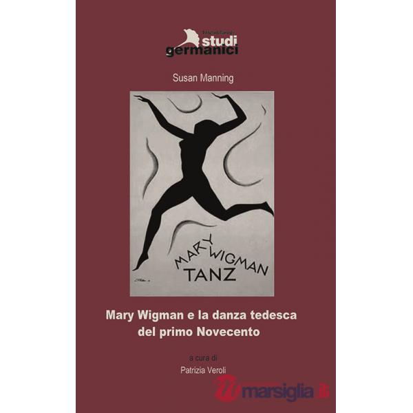 Mary Wigman e la danza tedesca del primo Novecento