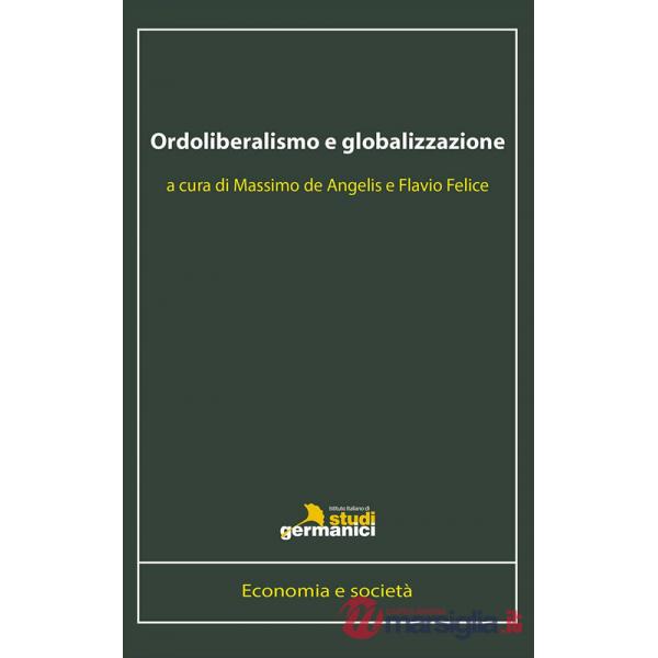 Ordoliberalismo e globalizzazione. Ediz. italiana e inglese