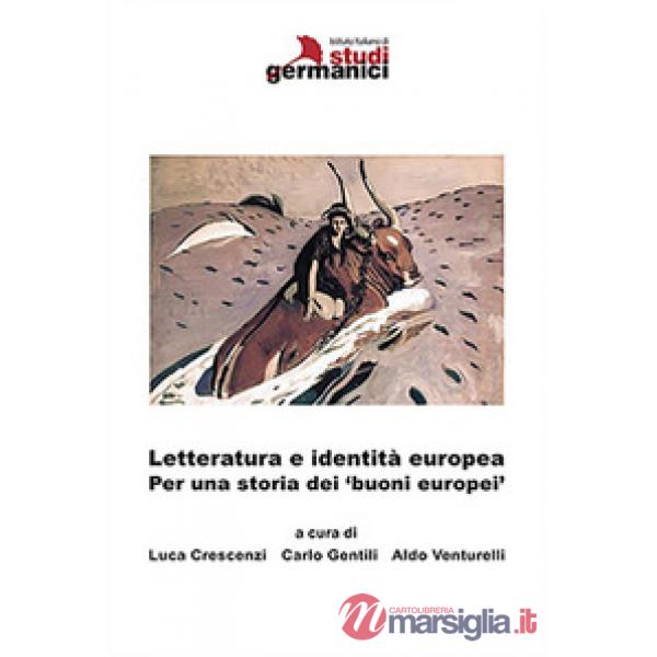 Letteratura e identità europea. Per una storia dei 'buoni europei'