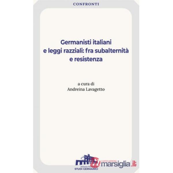 Germanisti italiani e leggi razziali: fra subalternità e resistenza