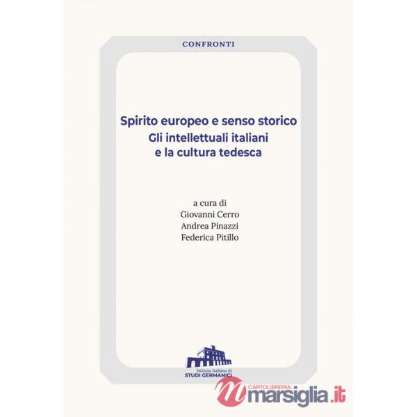 Spirito europeo e senso storico. Gli intellettuali tedeschi e la cultura italiana