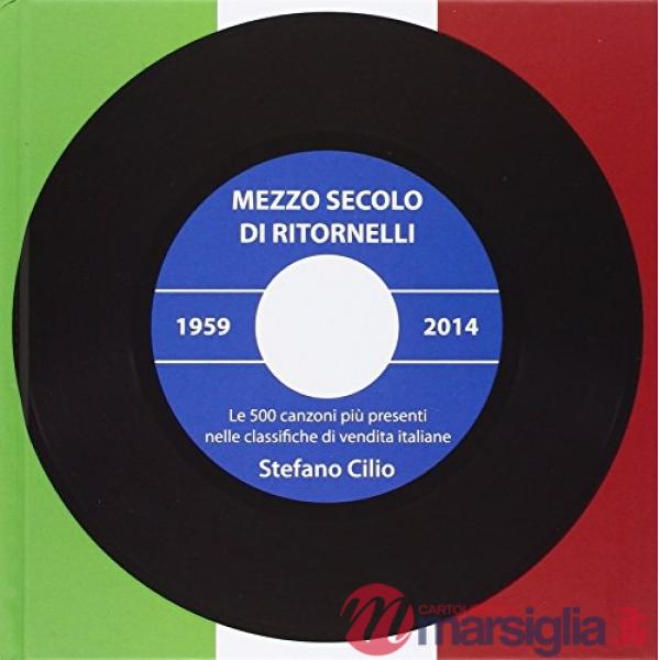 Mezzo secolo di ritornelli. Le canzoni più presenti nelle classifiche di vendita italiane