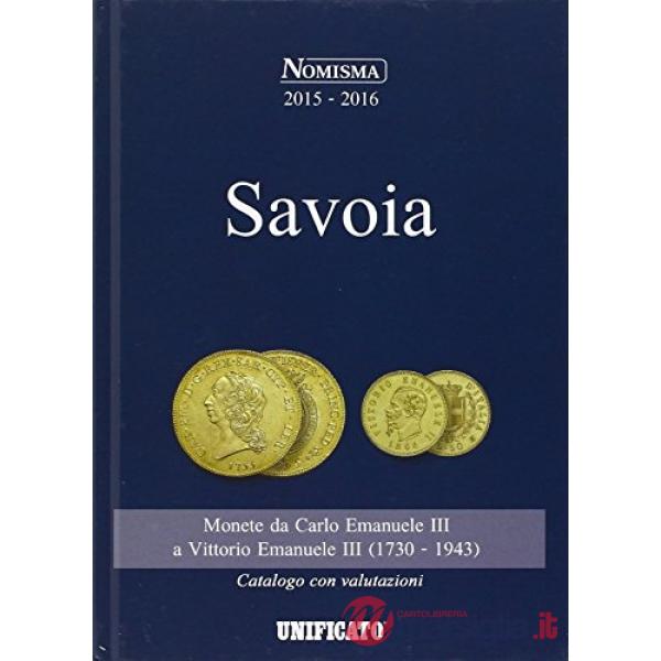 Savoia. Monete da Carlo Emanuele III a Vittorio Emanuele III (1730-1943)