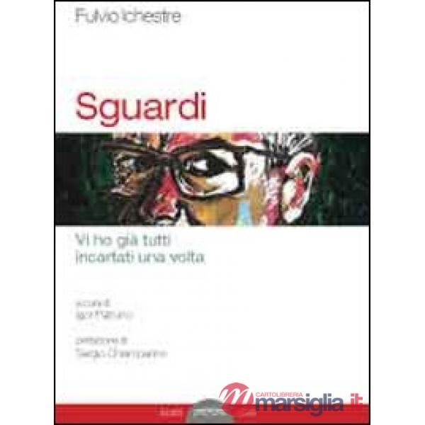 Sguardi. Vi ho già tutti incartati una volta