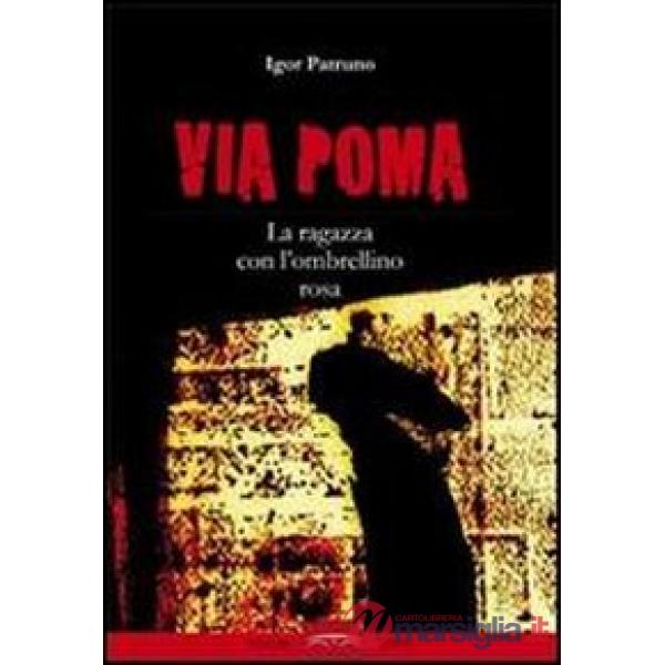Via Poma. La ragazza con l'ombrellino rosa