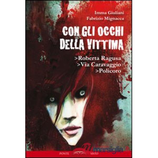 Con gli occhi della vittima. Roberta Ragusa, via Caravaggio, Policoro