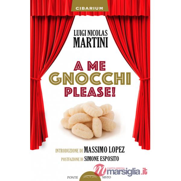 A me gnocchi please!