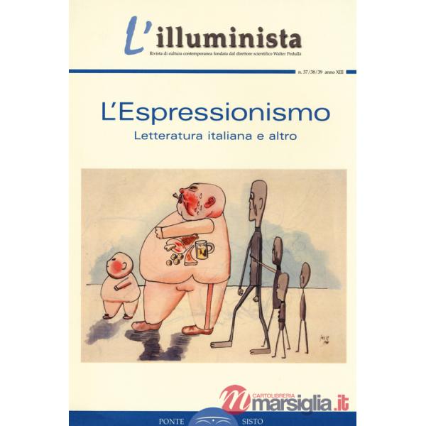 Illuminista vol. 37-38-39: L'espressionismo. Letteratura italiana e altro (L')