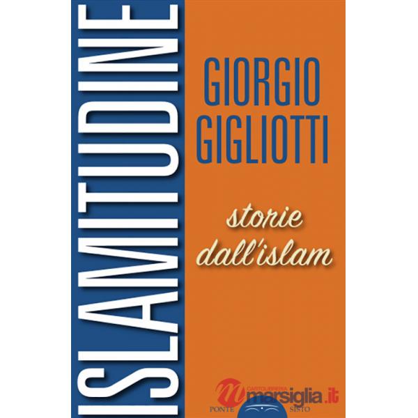 Islamitudine. Storie dall'Islam