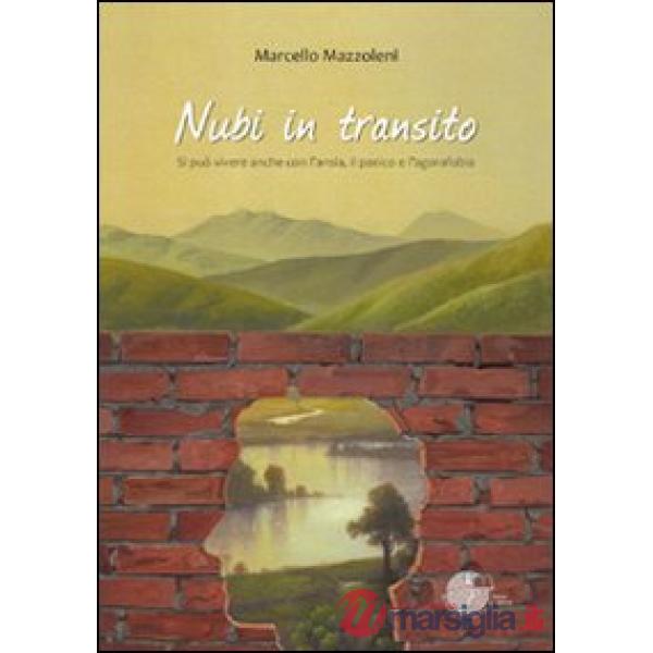 Nubi in transito. Si può vivere anche con l'ansia, il panico e l'agorafobia
