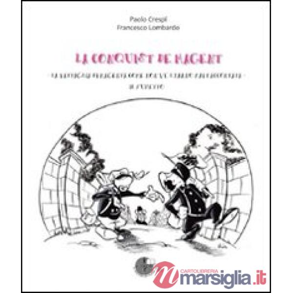 La conquist de Magent. La battaglia di Magenta come non te l'hanno mai raccontata
