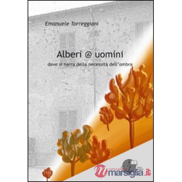 Alberi @ uomini. Dove si narra della necessità dell'ombra