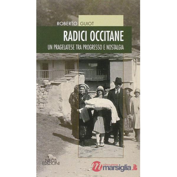 Radici occitane. Un pragelatese tra progresso e nostalgia