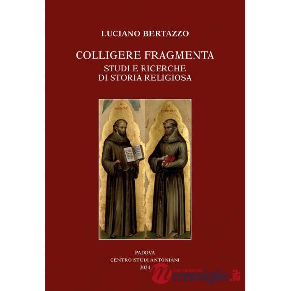 Colligere fragmenta. Studi e ricerche di storia religiosa