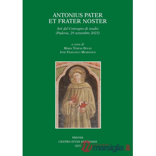 Antonius pater et frater noster. Atti del Convegno di studio (Padova, 29 settembre 2023)