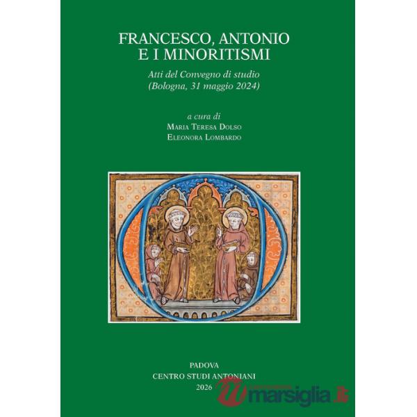Francesco, Antonio e i minoritismi. Atti del Convegno di studio (Bologna, 31 maggio 2024)