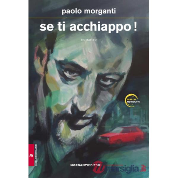 Se ti acchiappo!