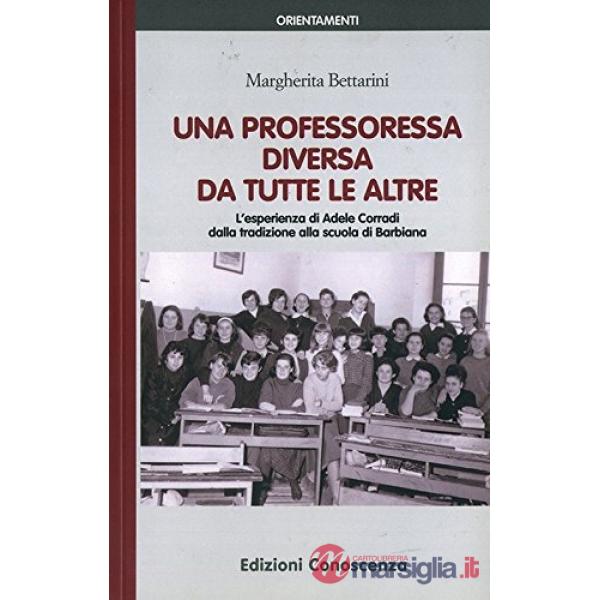 Una professoressa diversa da tutte le altre. L'esperienza di Adele Corradi dalla tradizione alla scuola di Barbiana