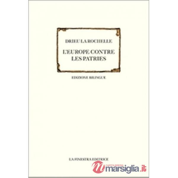 Europa contre les patries-L'Europa contro le patrie. Ediz. bilingue (L')