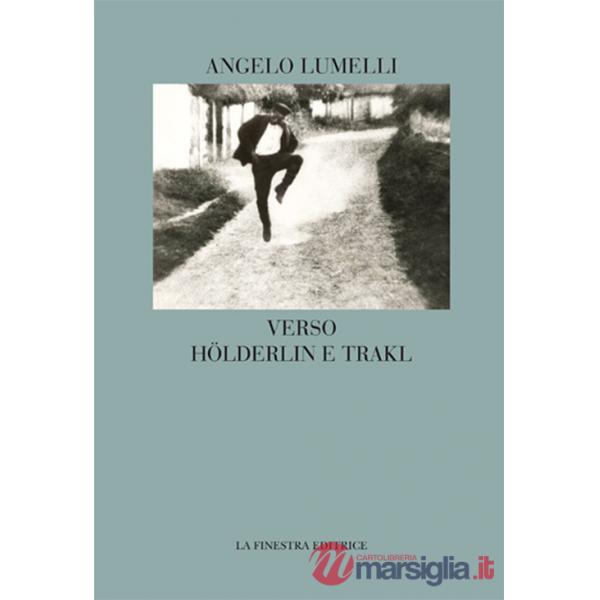 Verso Hölderlin e Trakl