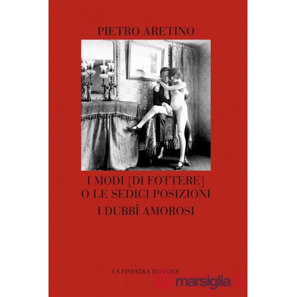 Modi (di fottere) o le sedici posizioni. I dubbi amorosi (I)