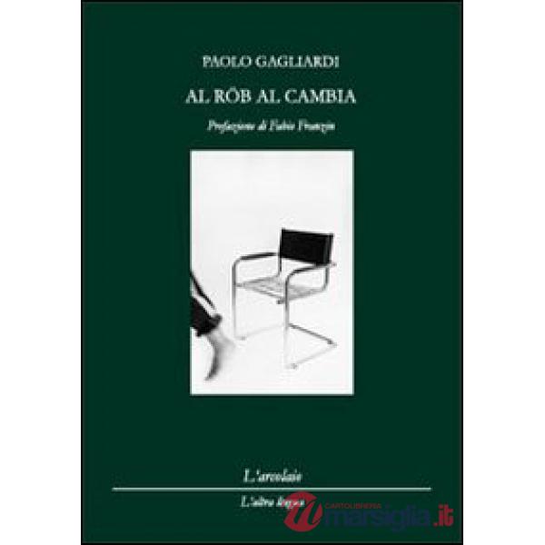Al rob al cambia. Le cose cambiano