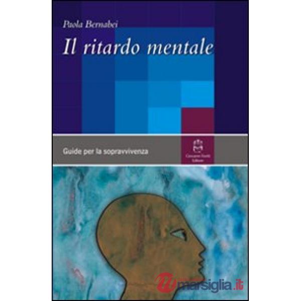 Ritardo mentale. Una guida per la sopravvivenza (Il)