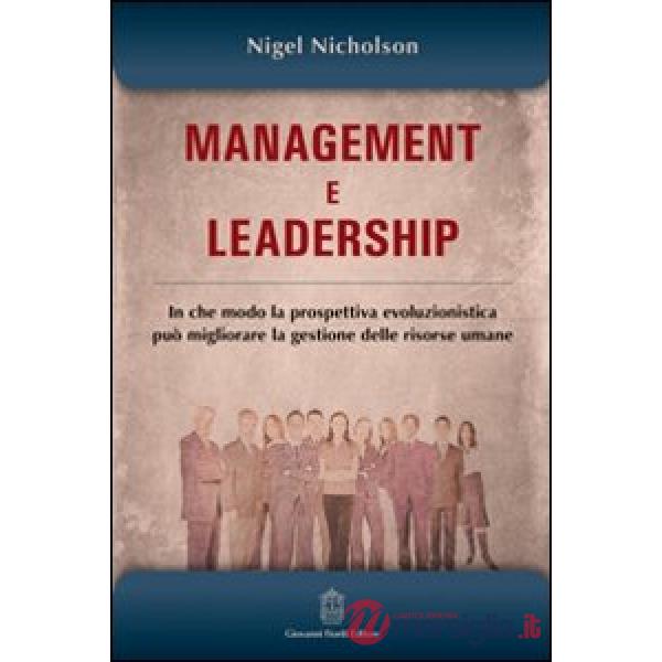 Management e leadership. In che modo la prospettiva evoluzionistica può migliorare la gestione delle risorse umane