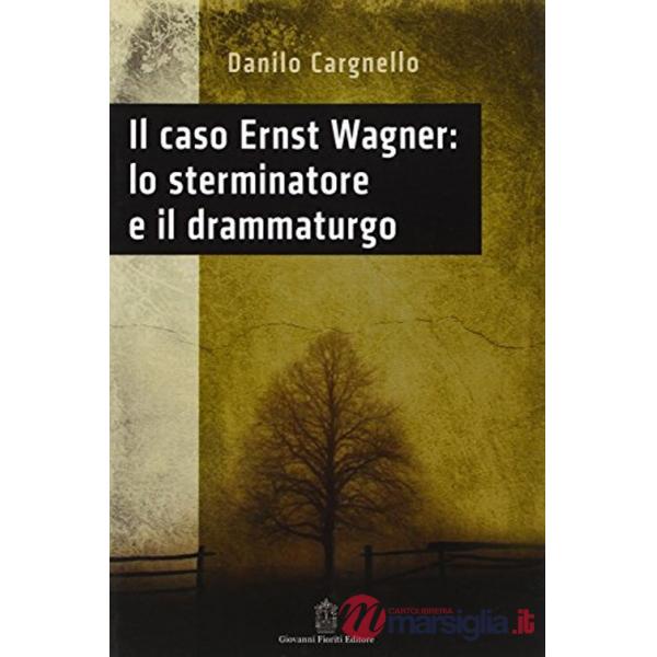 Caso Ernst Wagner: lo sterminatore e il drammaturgo (Il)