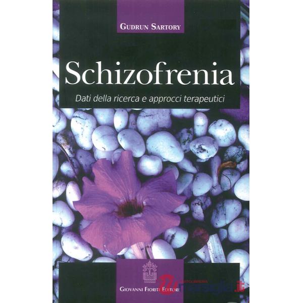 Schizofrenia. Dati della ricerca e approcci terapeutici