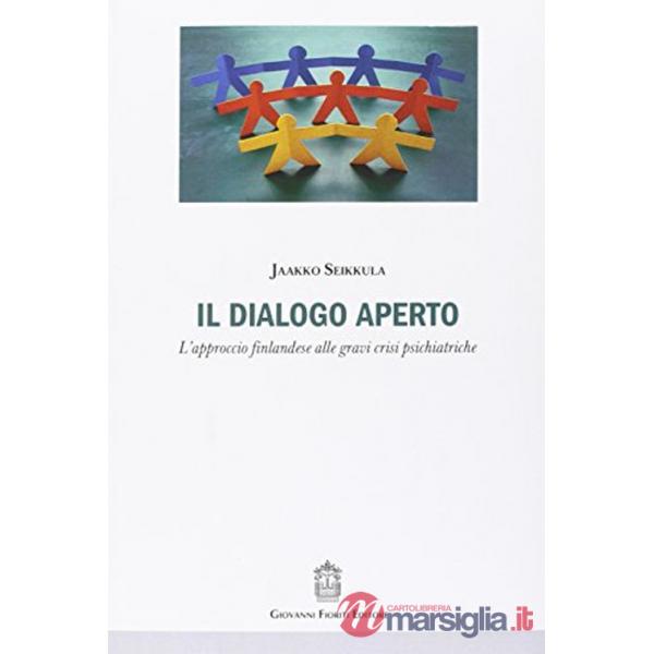 Dialogo aperto. L'approccio finlandese alle gravi crisi psichiatriche (Il)