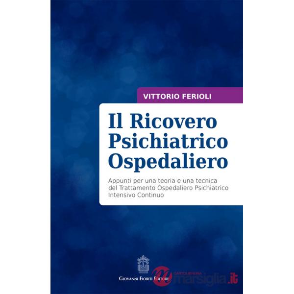 Ricovero psichiatrico ospedaliero. Appunti per una teoria e una tecnica del trattamento ospedaliero psichiatrico intensivo conti