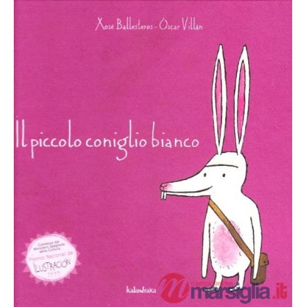 Piccolo coniglio bianco. Ediz. illustrata (Il)