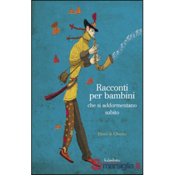 Racconti per bambini che si addormentano subito. Ediz. illustrata