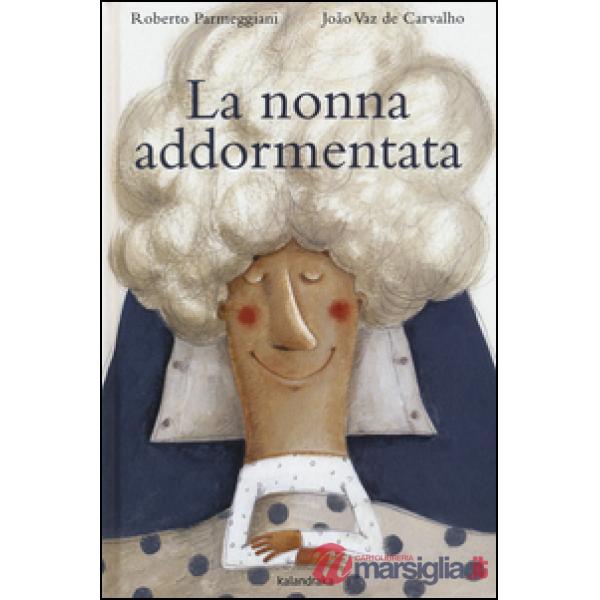 Nonna addormentata. Ediz. a colori (La)