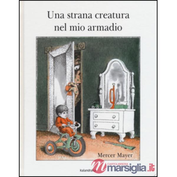Strana creatura nel mio armadio (Una)