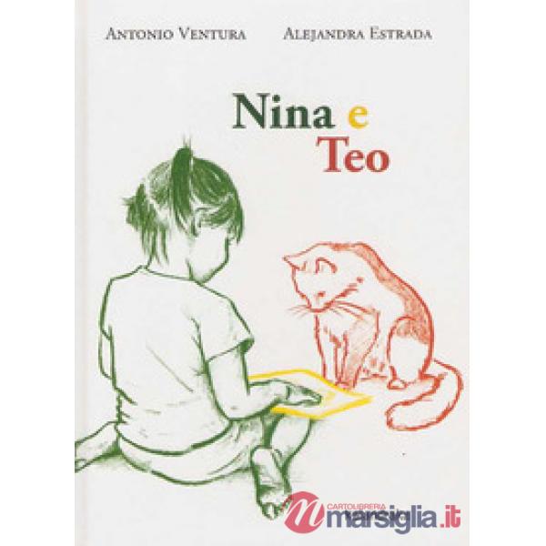 Nina e Teo. Ediz. a colori