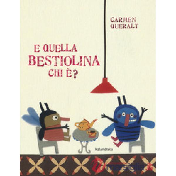 E quella bestiolina chi è? Ediz. a colori