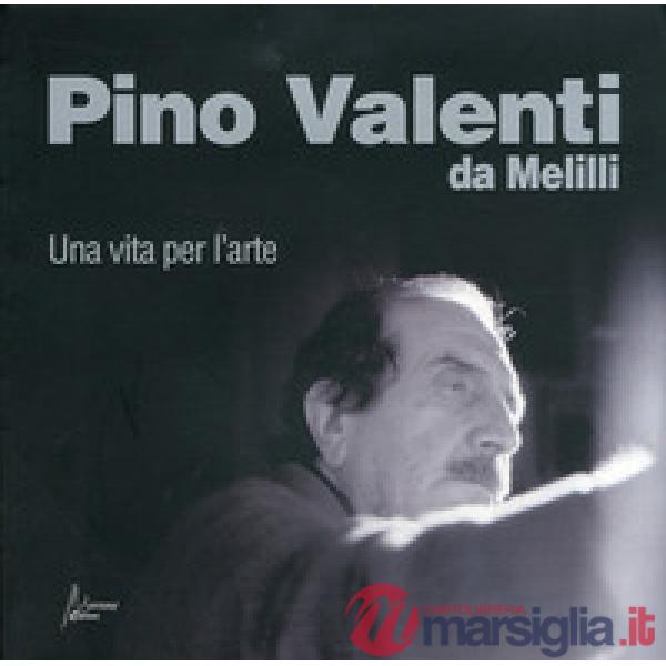 Pino Valenti da Melilli. Una vita per l'arte