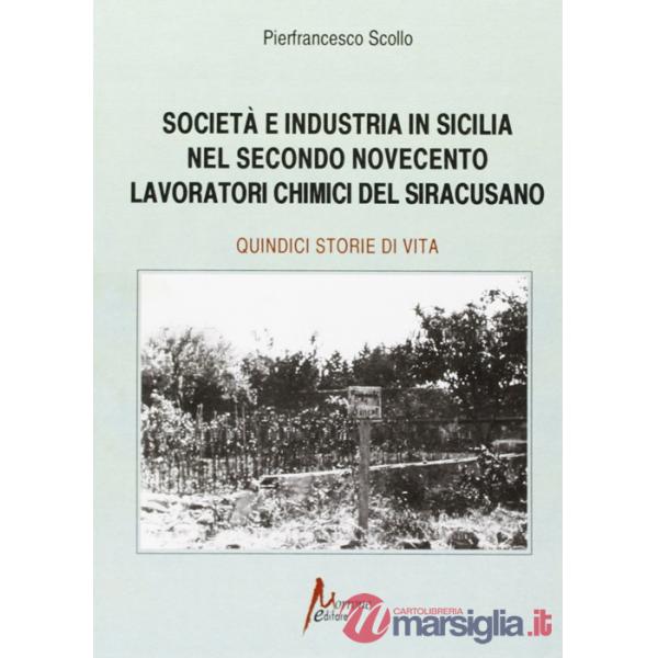 Società e industria in Sicilia nel secondo Novecento. Lavoratori chimici nel siracusano