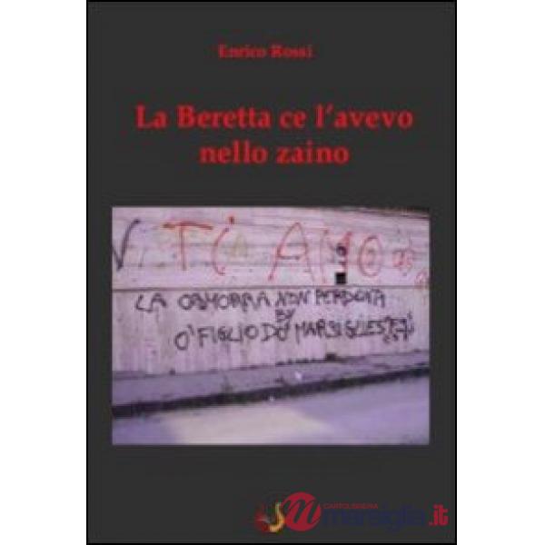 Beretta ce l'avevo nello zaino (La)