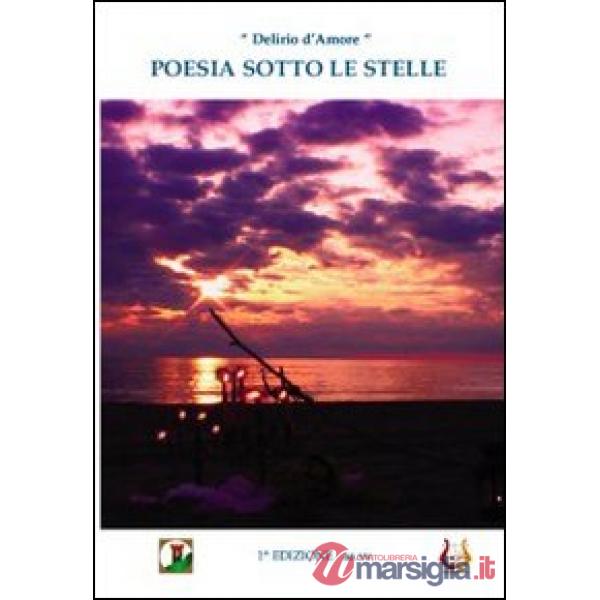 Poesia sotto le stelle. Delirio d'amore