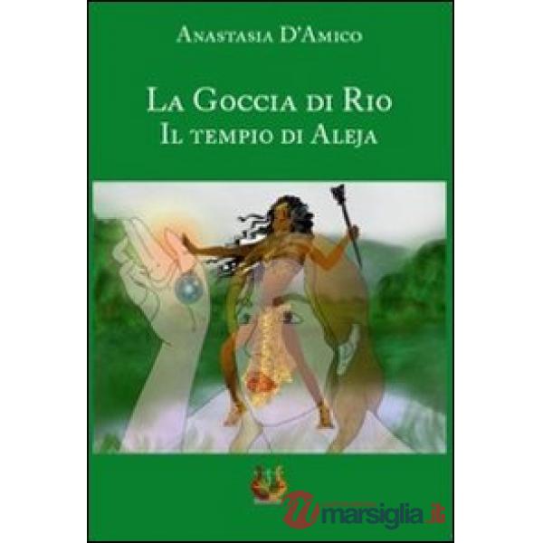 Goccia di Rio. Il tempio di Aleja (La)