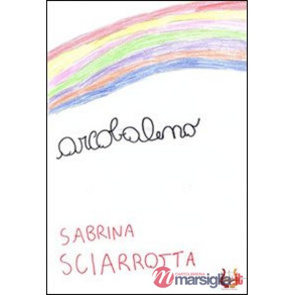 Arcobaleno. Ediz. illustrata