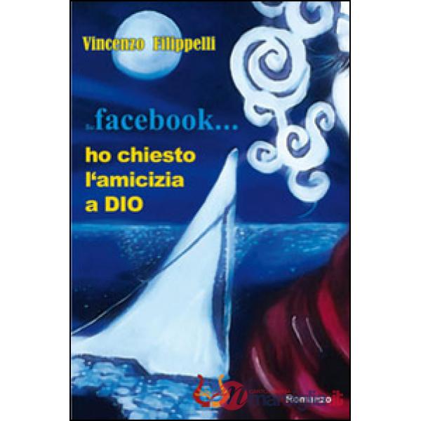 Su facebook... ho chiesto l'amicizia a Dio